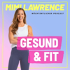 Cover: GESUND & FIT MIT BESTSELLER AUTORIN MIMI LAWRENCE: was im Alltag wirklich funktioniert.