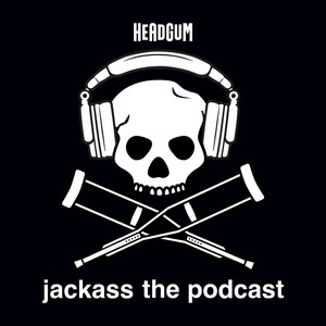 Cover: jackass the podcast with johnny knoxville and jeff tremaine