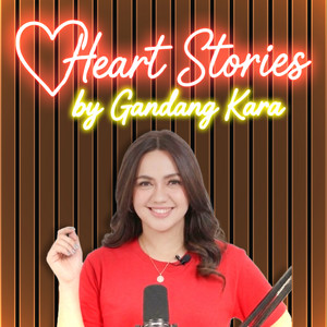 Cover: HEART STORIES BY GANDANG KARA