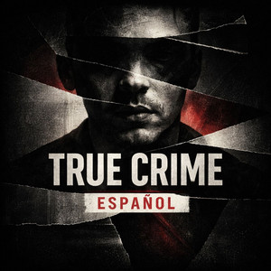 Cover: True Crime Español, Asesino Serial, La Victima, Mentes Criminales, Culpable