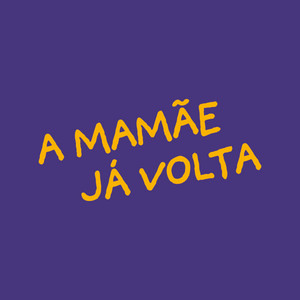 Cover: A Mamãe Já Volta