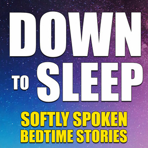 Cover: Down To Sleep (Audiobooks & Bedtime Stories)