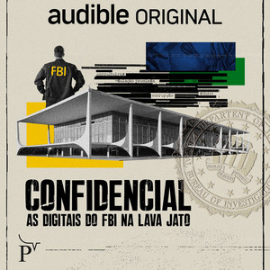 Cover: Confidencial: as digitais do FBI na Lava-Jato