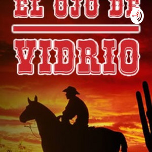 Cover: Porfirio Cadena -El ojo de vidrio (S1-Porqué se hizo criminal el ojo de vidrio.)