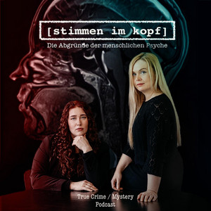 Cover: Stimmen im Kopf - True-Crime / Mystery Podcast