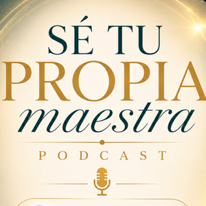 Cover: Sé tu propia maestra. Evoluciona tu mente, Transforma tu realidad