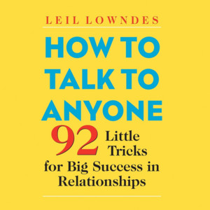 Cover: How to Talk to Anyone : 92 Little Tricks for Big Success in Relationships, Book Summary, Podcast