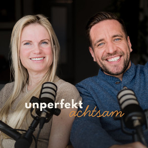 Cover: Unperfekt achtsam – Dein Podcast für echte Tiefe, Verbindung und innere Wahrheit