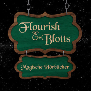 Cover: Flourish & Blotts: Magische Hörbücher - Ein Harry Potter Hörbuch-Podcast