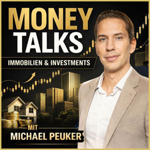Cover: Money Talks - Der Immobilien und Investment Podcast mit Michael Peuker