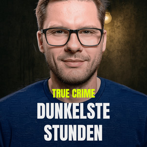 Cover: Dunkelste Stunden - True Crime