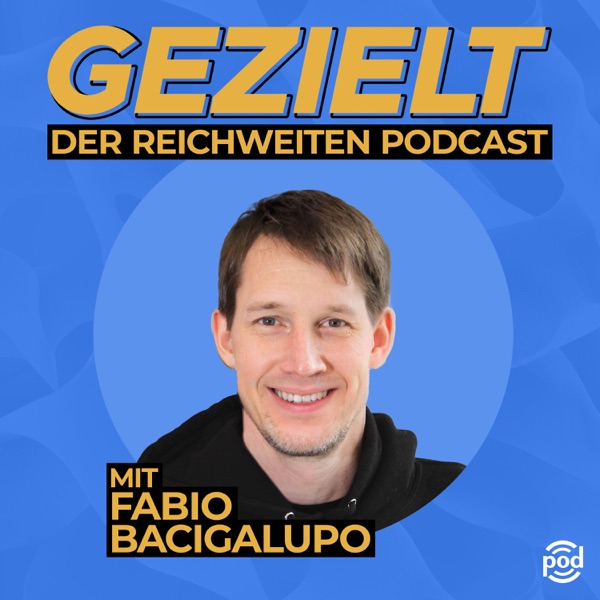 Cover: Gezielt - Der Reichweitenpodcast mit Fabio Bacigalupo