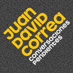 Cover: Conversaciones pendientes, con Juan David Correa.