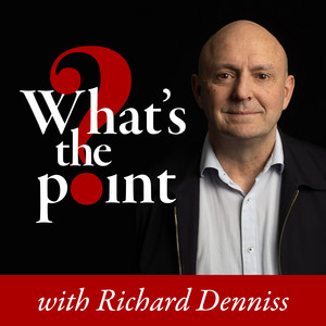 Cover: What’s the Point? with Richard Denniss