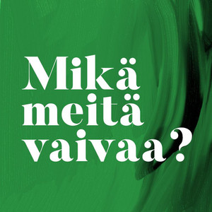 Cover: Mikä meitä vaivaa?