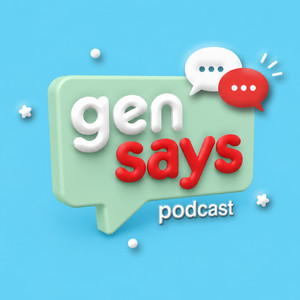 Cover: Gen Says Podcast