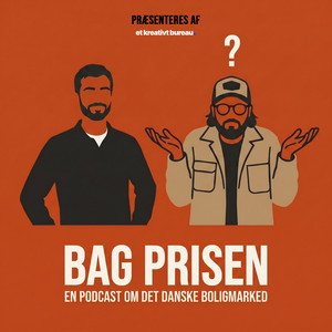 Cover: Bag Prisen - En Podcast Om Det Danske Boligmarked