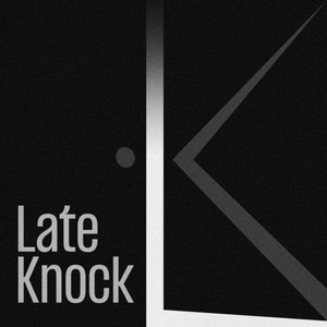 Cover: LET ME KNOW podcast "Late Knock"