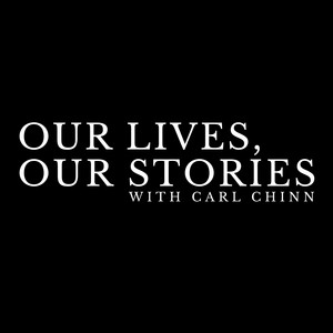 Cover: Our Lives, Our Stories with Carl Chinn