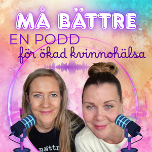 Cover: Må Bättre - En Podd för ökad kvinnohälsa