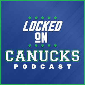 Cover: Locked On Canucks - Daily Podcast On The Vancouver Canucks