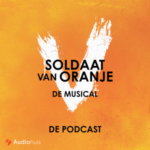 Cover: Soldaat van Oranje de Musical, de Podcast