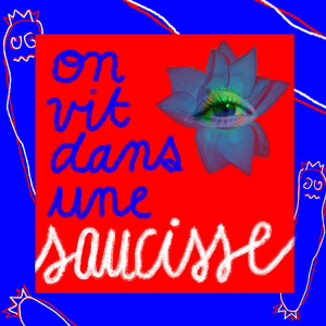 Cover: On vit dans une saucisse 