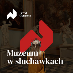 Cover: Przed obrazem – muzeum w słuchawkach