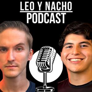 Cover: Leo Y Nacho Podcast