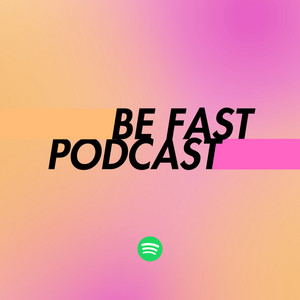 Cover: Be Fast Podcast