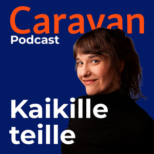 Cover: Kaikille teille – Caravan Podcast