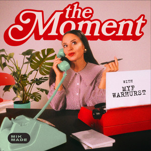 Cover: The Moment with Myf Warhurst
