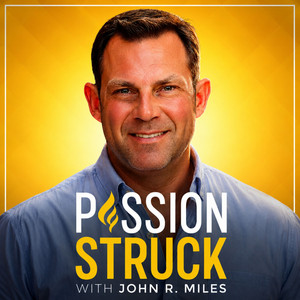 Cover: Passion Struck with John R. Miles