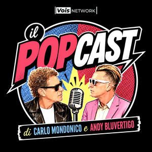 Cover: il POPCAST | Carlo Mondonico & Andy Bluvertigo