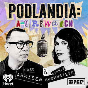 Cover: Podlandia: A-O Rewatch with Fred Armisen and Carrie Brownstein