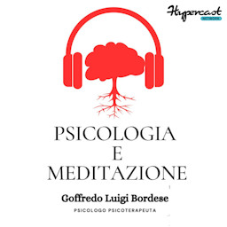 Cover: Psicologia e Meditazione, uno spazio per ritrovarsi...di GOFFREDO BORDESE