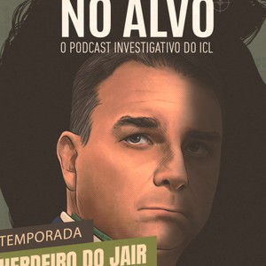 Cover: No Alvo - O Podcast Investigativo do ICL