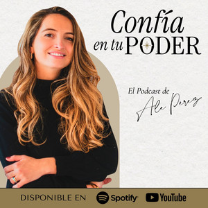 Cover: Confía en tu Poder. El Podcast de Ale Perez 