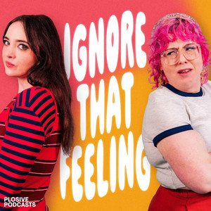Cover: Ignore That Feeling with Fern Brady and Alison Spittle