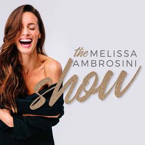 Cover: The Melissa Ambrosini Show
