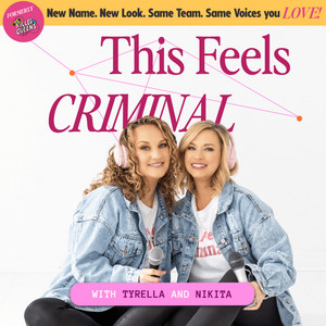 Cover: This Feels Criminal: A True Crime Podcast (Formerly Killer Queens)