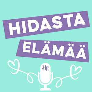 Cover: Hidasta elämää -podcast