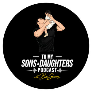 Cover: To My Sons & Daughters Podcast