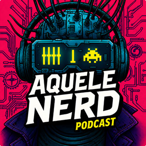 Cover: Aquele Nerd Podcast