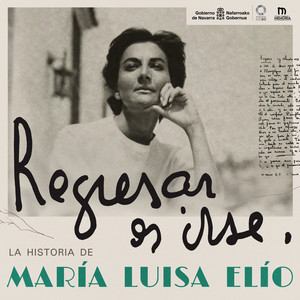 Cover: Regresar es irse | La historia de María Luisa Elío