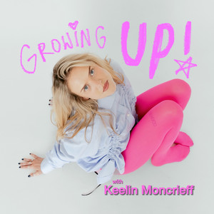 Cover: GROWING UP with Keelin Moncrieff