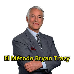 Cover: El Método Bryan Tracy - Superate a ti mismo hoy.