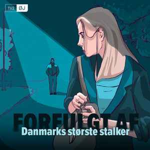 Cover: Forfulgt – af Danmarks største stalker