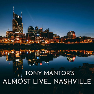 Cover: Tony Mantor's : Almost Live..... Nashville