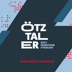 Cover: Der Ötztaler Radmarathon Podcast - Ride hard & dream on